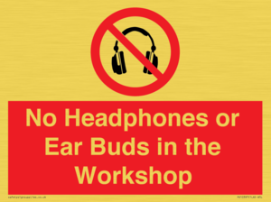 No Headphones or Ear Buds in the Workshop